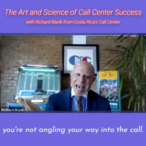 RICHARD BLANK COSTA RICA'S CALL CENTER PODCAST. you're not angeling your way into the call where you
